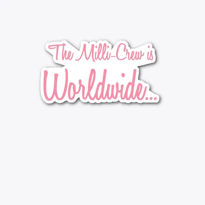 The Milli-Crew is Worldwide Collection